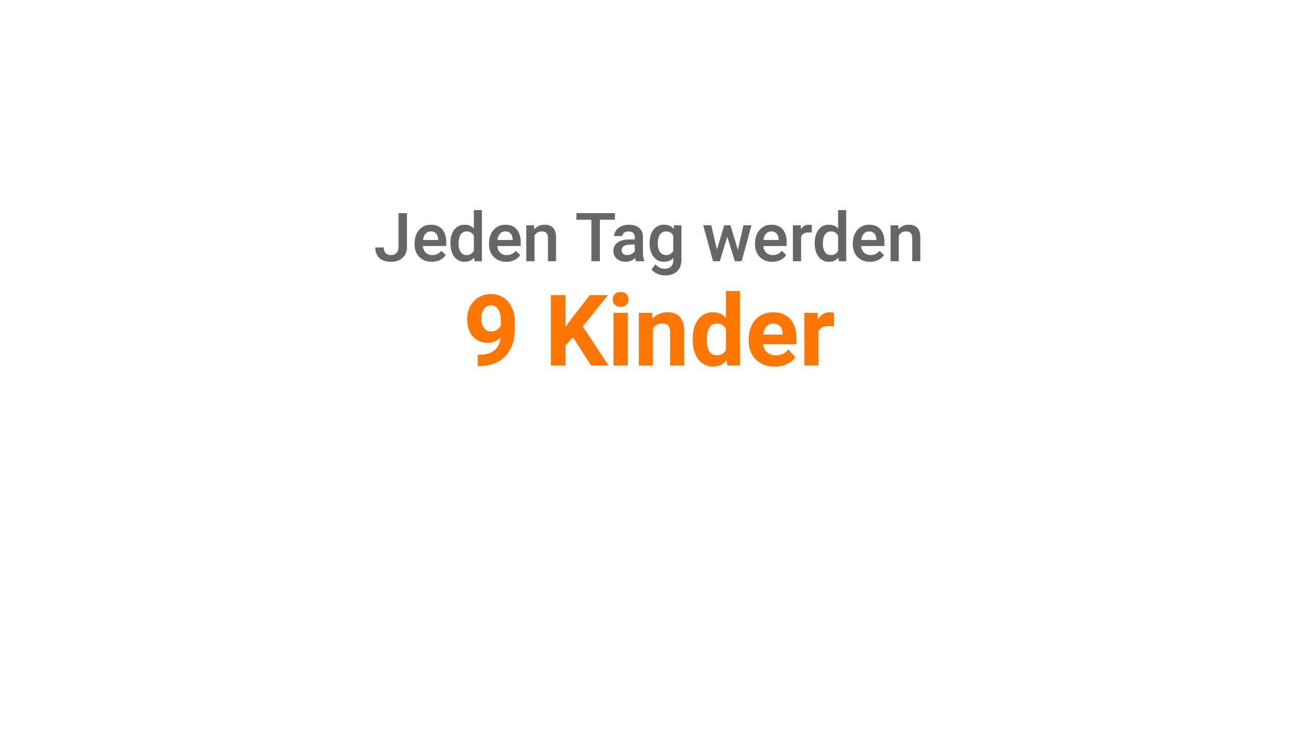Jeden Werden neun Kinder